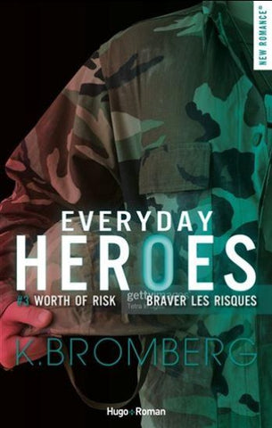 BROMBERG, K.: Everyday HEROES Tome 3 : Prendre des risques