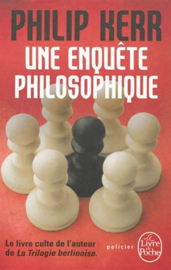 KERR, Philip: Une enquête philosophique