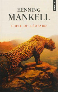 MANKELL, Henning: L'oeil du léopard