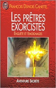 CANETTE, François Dunois: Les prêtres exorcistes