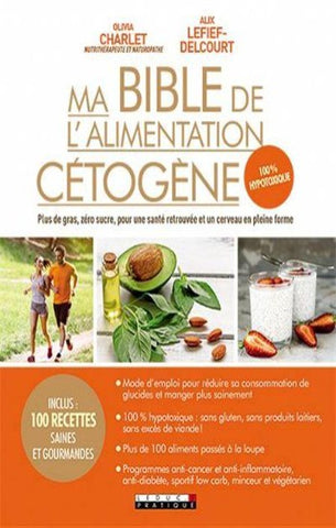 CHARLET, Olivia; LEFIEF-DELCOURT, Alix: Ma bible de l'alimentation cétogène