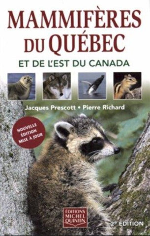PRESCOTT, Jacques; RICHARD, Pierre: Mammifères du Québec et de l'est du Canada