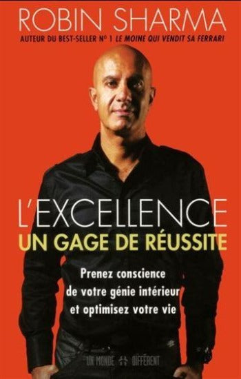 SHARMA, Robin: L'excellence un gage de réussite