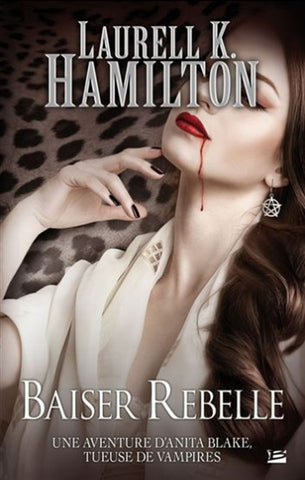 HAMILTON, Laurell K.: Baiser rebelle