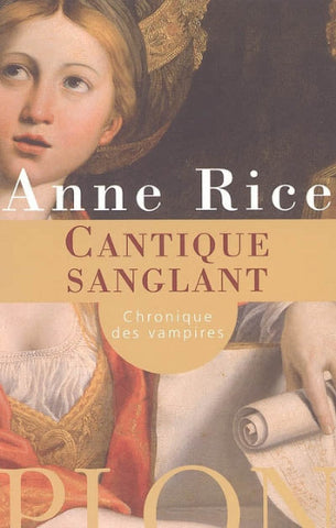 RICE, Anne: Les chroniques des vampires Tome 10 : Cantique sanglant