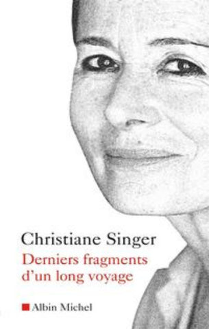 SINGER, Christiane: Derniers fragments d'un long voyage