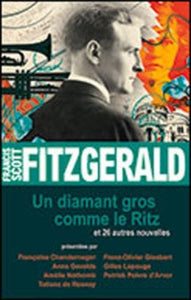 FITZGERALD, Francis Scott: Un diamant gros comme le Ritz et 26 autres nouvelles