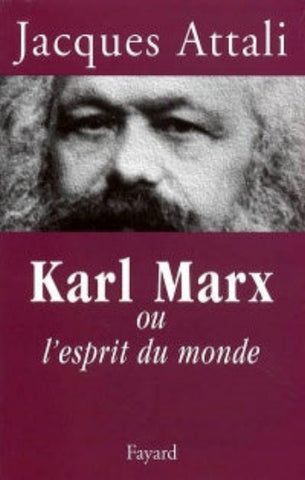 ATTALI, Jacques: Karl Marx ou l'esprit du monde