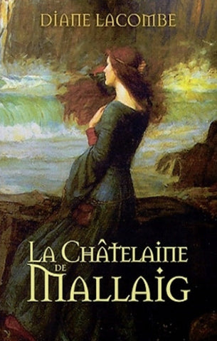 LACOMBE, Diane: La châtelaine de Mallaig  Tome 1 (couverture rigide)
