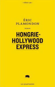 PLAMONDON, Éric: Hongrie-Hollywood express