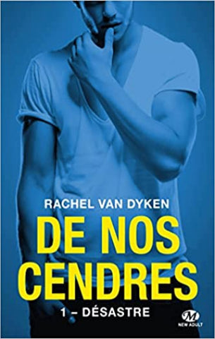 DYKEN, Rachel Van:  De nos cendres (3 volumes)