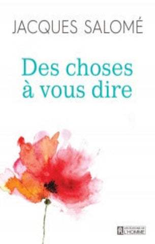 SALOMÉ, Jacques: Des choses à vous dire