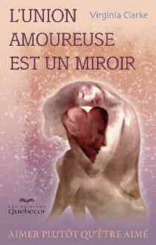 CLARKE, Virginia: L'union amoureuse est un miroir