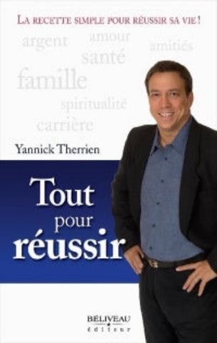 THERRIEN, Yannick: Tout pour réussir