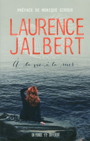 JALBERT, Laurence: À la vie, à la mer