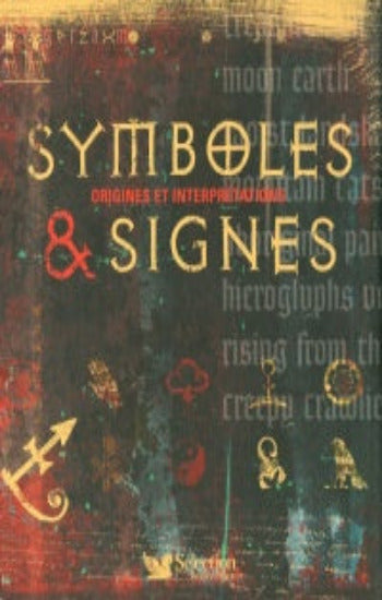 COLLECTIF: Symboles et signes - Origines et interprétations