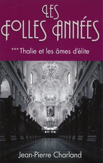 CHARLAND, Jean-Pierre: Les Folles Années (4 volumes)
