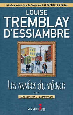 D'ESSIAMBRE, Louise Tremblay: Les années du silence (3 volumes)
