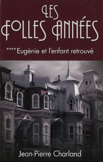 CHARLAND, Jean-Pierre: Les Folles Années (4 volumes)