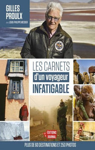 PROULX, Gilles; MESSIER, Louis-Philippe: Les carnets d'un voyageur infatigable