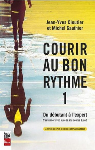 CLOUTIER, Jean-Yves; GAUTHIER, Michel: Courir au bon rythme Tome 1