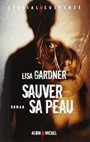 GARDNER, Lisa: Sauver sa peau