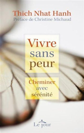 HANH, THICH Nhat: Vivre sans peur Cheminer avec sérénité