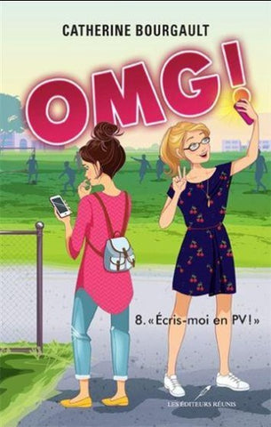 BOURGAULT, Catherine: OMG! Tome 8 : ''Écris-moi en PV!''