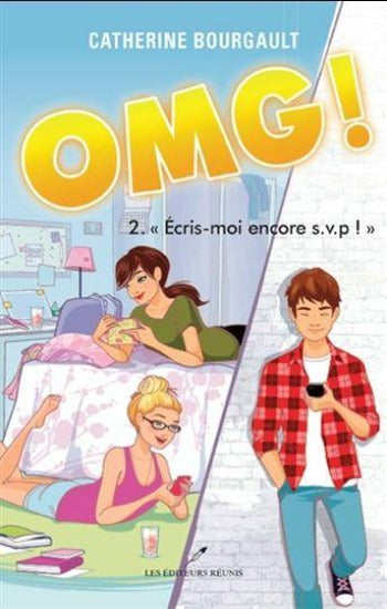 BOURGAULT, Catherine: OMG! Tome 2 : ''Écris-moi encore s.v.p.!"