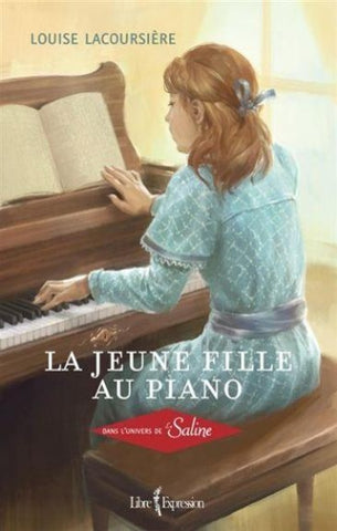 LACOURSIÈRE, Louise: Dans l'univers de la Saline : La jeune fille au piano