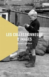 NIELSEN, Joanes: Les collectionneurs d'images