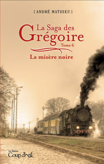 MATHIEU, André: La saga des Grégoire (7 volumes)