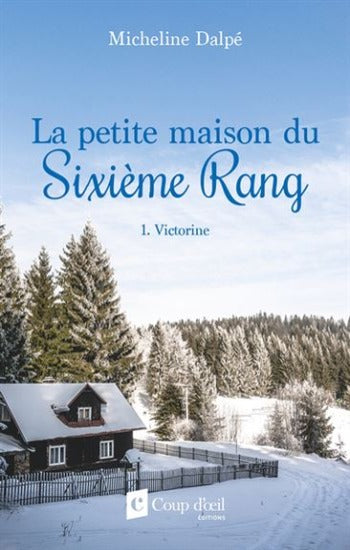 DALPÉ, Micheline: La petite maison du sixième rang (2 volumes)
