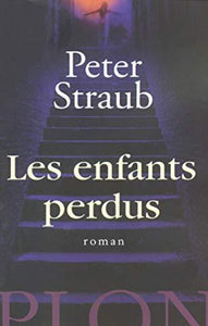 STRAUB, Peter:  Les enfants perdus