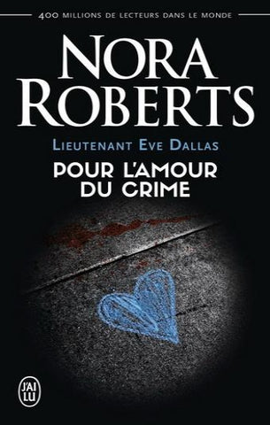 ROBERTS, Nora: Lieutenant Eve Dallas Tome 41 : Pour l'amour du crime