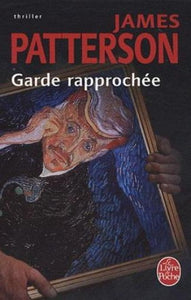 PATTERSON. James: Garde rapprochée