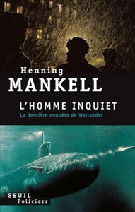MANKELL, Henning: L'homme inquiet