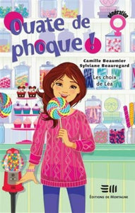BEAUMIER, Camille; BEAUREGARD, Sylviane: Ouate de phoque! Tome 7 : Les choix de Léa.
