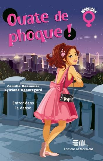 BEAUMIER, Camille; Beauregard, Sylviane: Ouate de phoque! Tome 8 : Entrer dans la danse