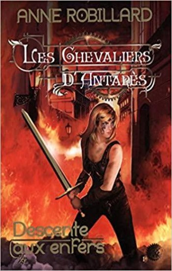 ROBILLARD, Anne: Les chevaliers d'Antarès Tome 1 : Descente aux enfers