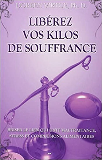 VIRTUE, Doreen: Libérez vos kilos de souffrance
