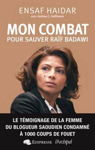 HAIDAR, Ensaf: Mon combat pour sauver Raïf Badawi
