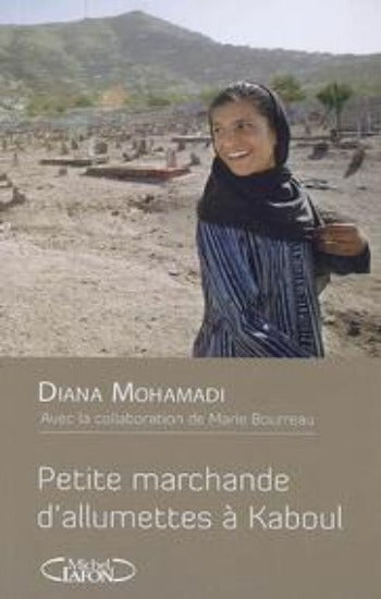 MOHAMADI, Diana: Petite marchande d'allumettes à Kaboul