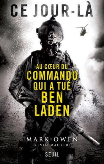 OWEN, Mark: Ce jour-là au coeur du commando qui a tué Ben Laden