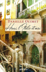 OUIMET, Danielle: Henri, l'Italie et moi