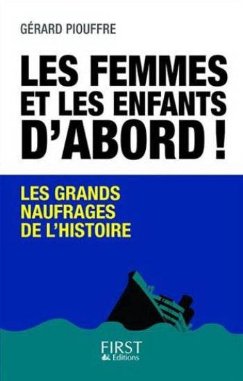 PIOUFFRE, Gérard: Les femmes et les enfants d'abord!