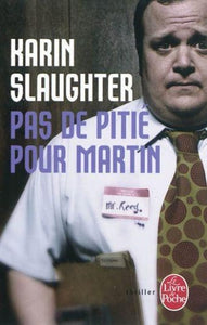 SLAUGHTER, Karin: Pas de pitié pour Martin