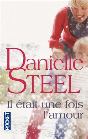 STEEL, Danielle: Il était une fois l'amour