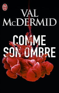 MCDERMID, Val: Comme son ombre