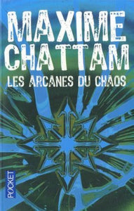 CHATTAM, Maxime: Les arcanes de chaos
